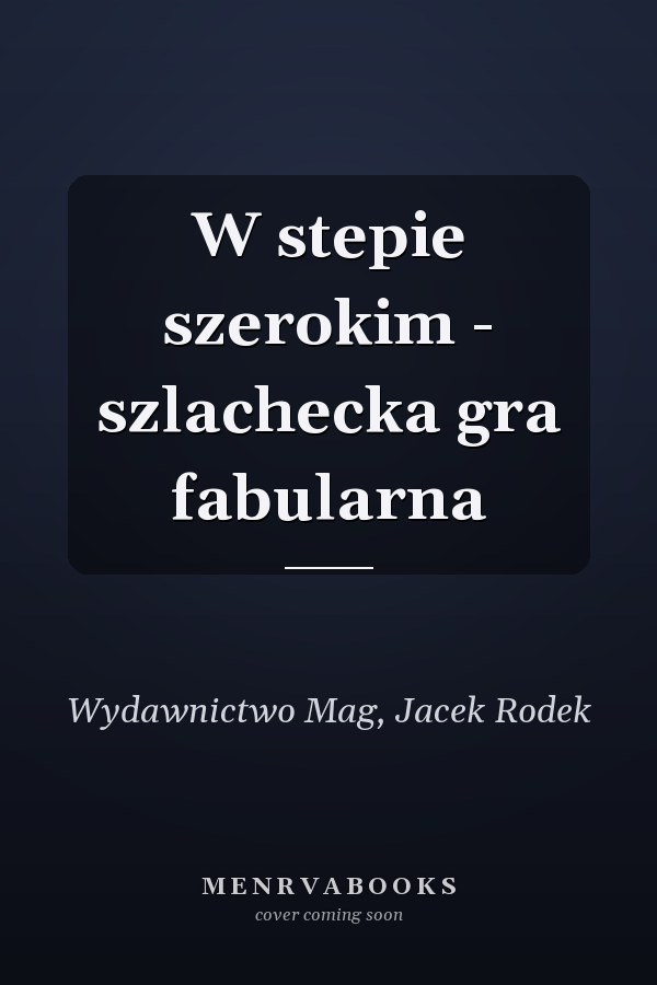 W stepie szerokim - szlachecka gra fabularna