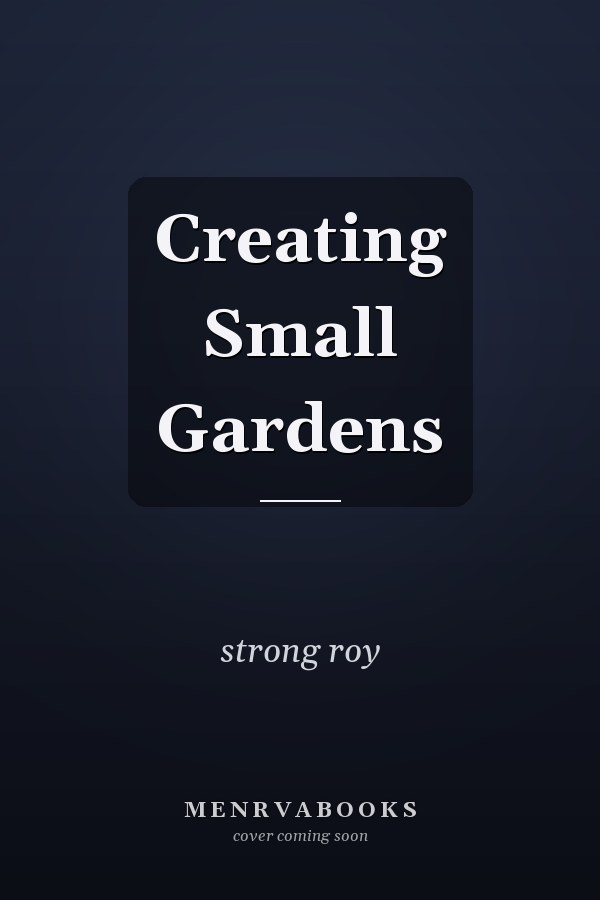 Creating Small Gardens