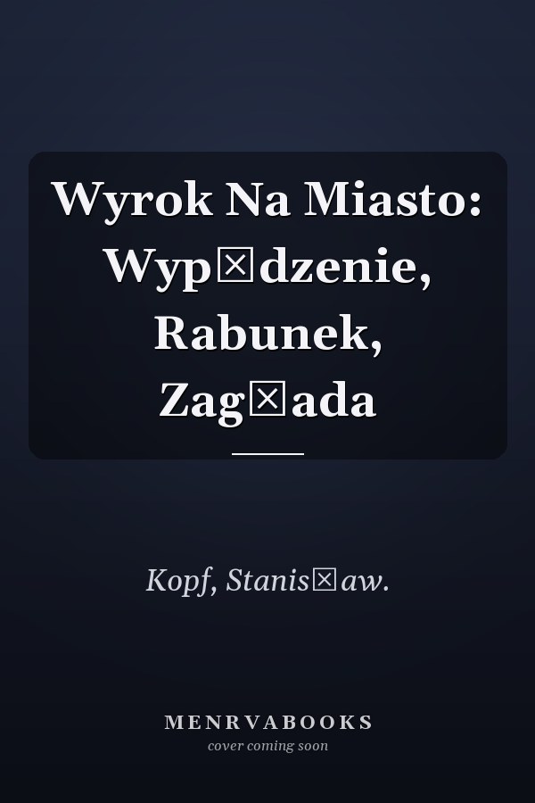Wyrok Na Miasto: Wypędzenie, Rabunek, Zagłada
