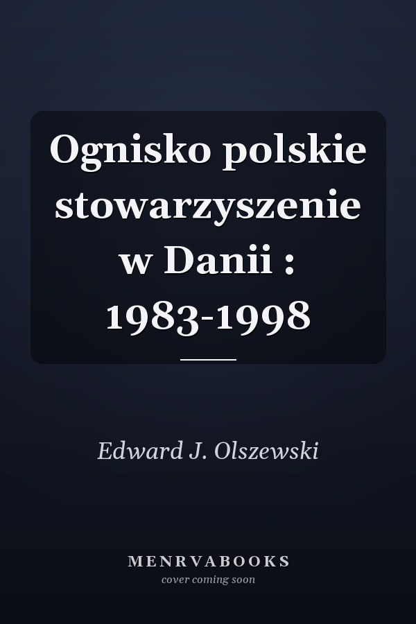 Ognisko polskie stowarzyszenie w Danii : 1983-1998