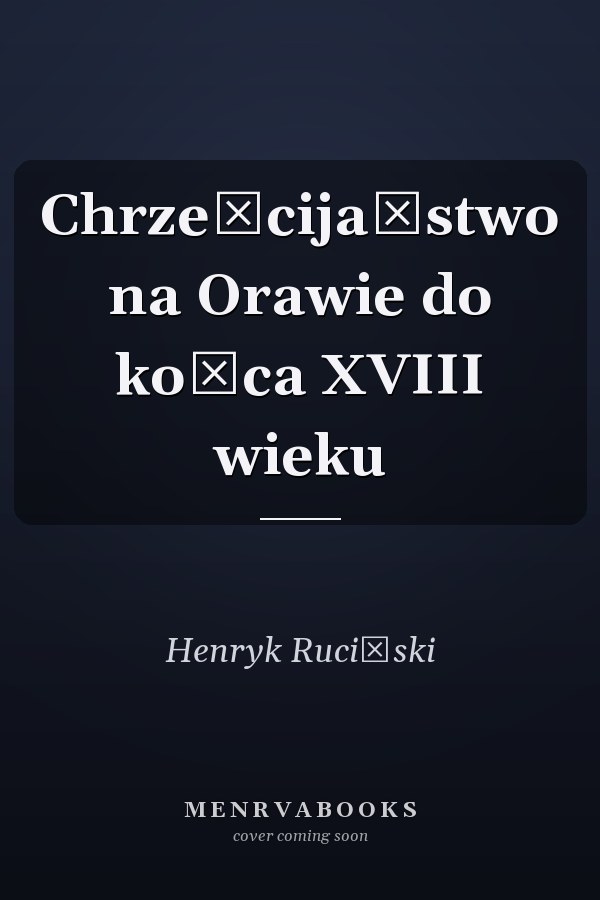 Chrześcijaństwo na Orawie do końca XVIII wieku