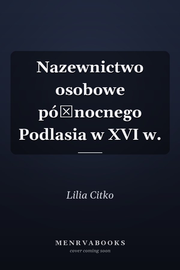 Nazewnictwo osobowe północnego Podlasia w XVI w.