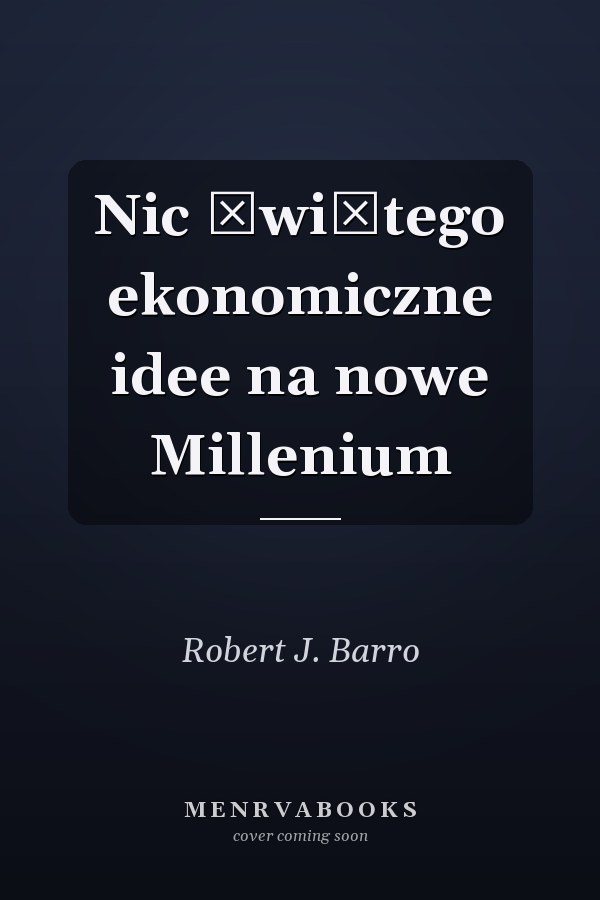 Nic świętego ekonomiczne idee na nowe Millenium