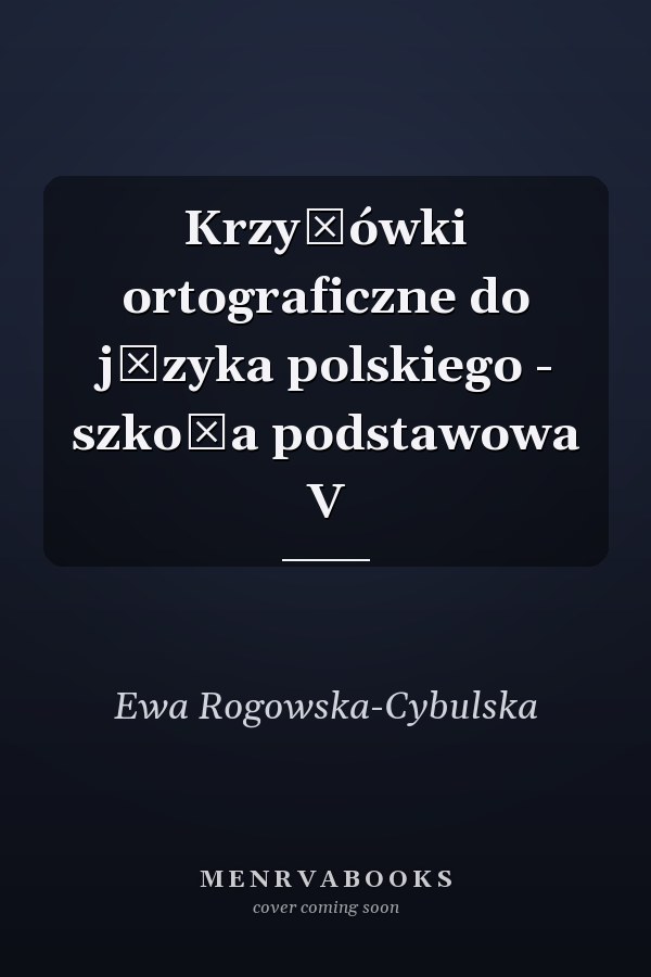 Krzyżówki ortograficzne do języka polskiego - szkoła podstawowa V