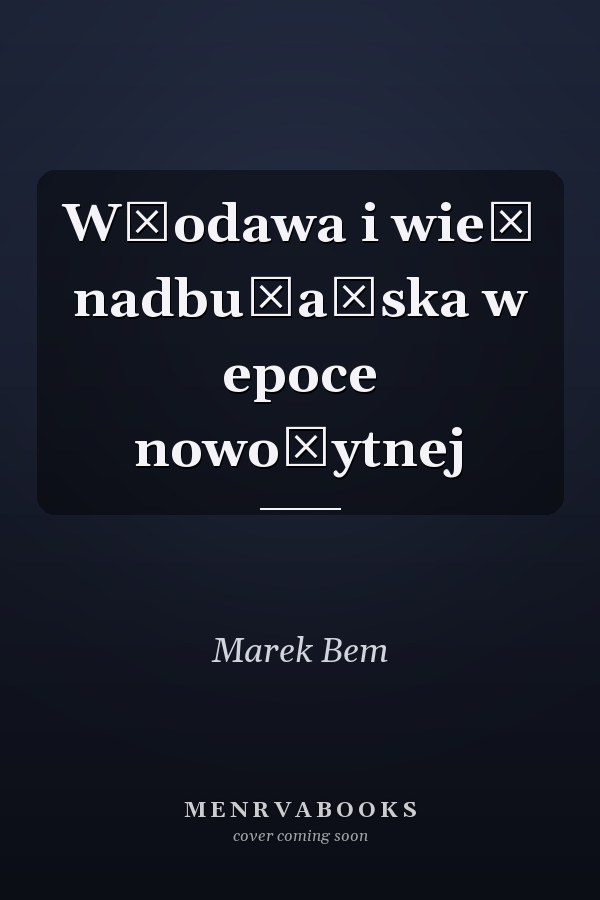 Włodawa i wieś nadbużańska w epoce nowożytnej