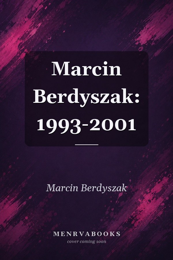 Marcin Berdyszak: 1993-2001