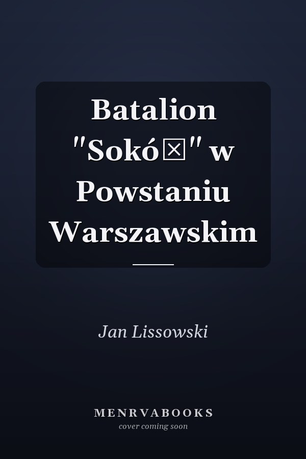 Batalion "Sokół" w Powstaniu Warszawskim