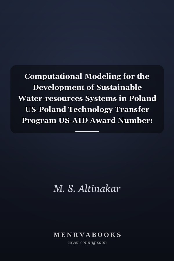 Computational Modeling for the Development of Sustainable Water-resources Systems in Poland US-Poland Technology Transfer Program US-AID Award Number: EEE-G-00-02-00015-00