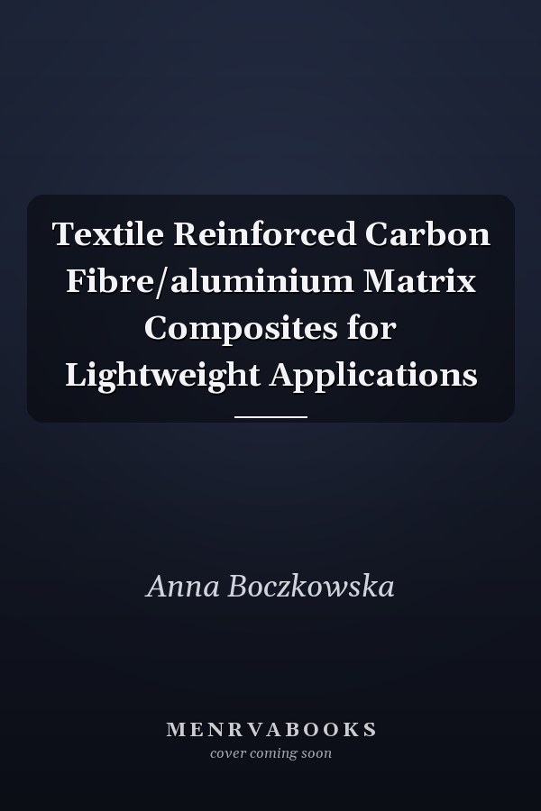 Textile Reinforced Carbon Fibre/aluminium Matrix Composites for Lightweight Applications