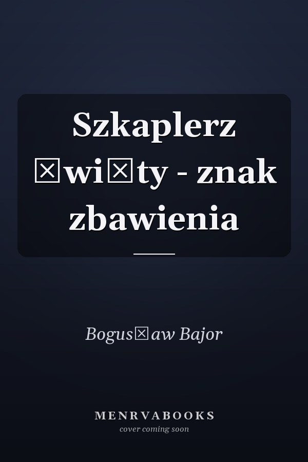 Szkaplerz święty - znak zbawienia