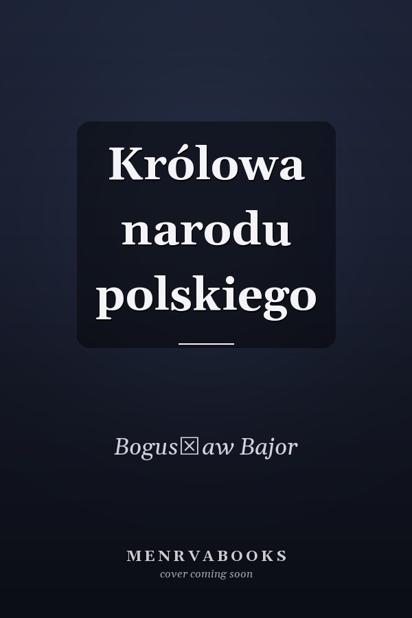 Królowa narodu polskiego
