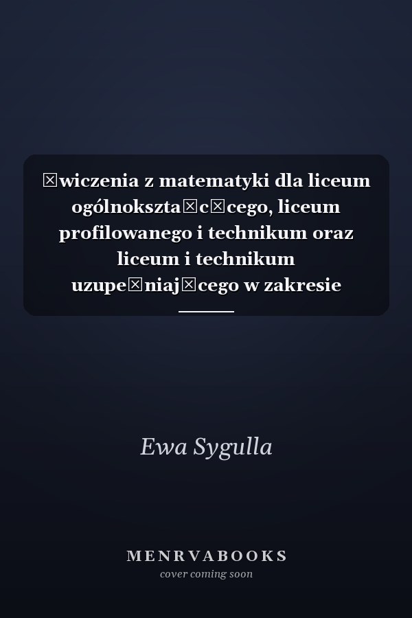 Ćwiczenia z matematyki dla liceum ogólnokształcącego, liceum profilowanego i technikum oraz liceum i technikum uzupełniającego w zakresie podstawowym Planimetria, funkcje trygonometryczne. Z. 2