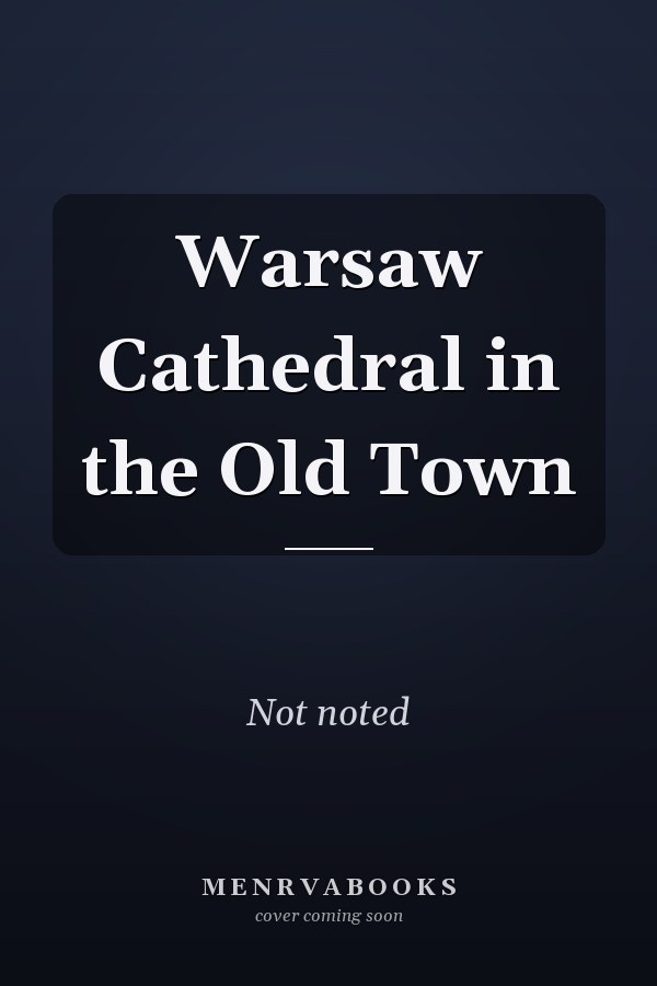 Warsaw Cathedral in the Old Town