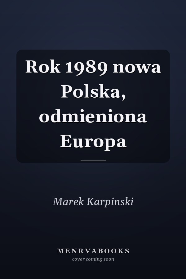 Rok 1989 nowa Polska, odmieniona Europa