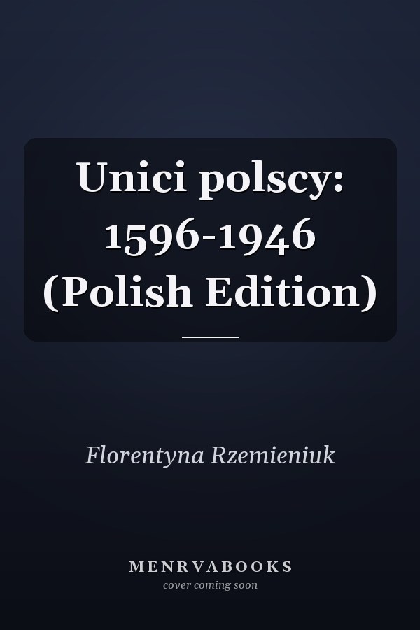Unici polscy: 1596-1946 (Polish Edition)