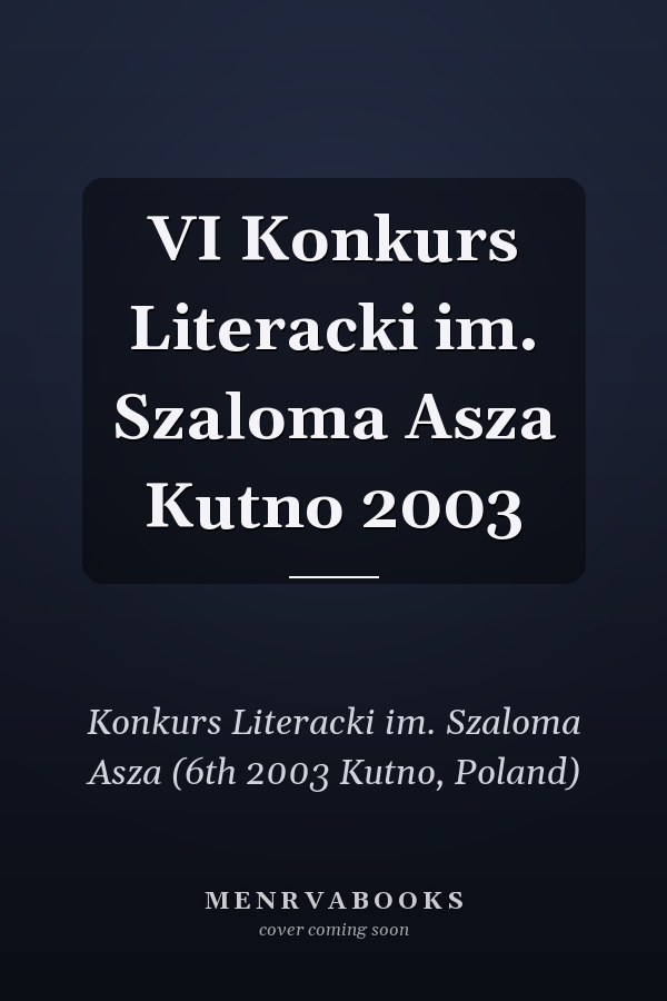 VI Konkurs Literacki im. Szaloma Asza Kutno 2003