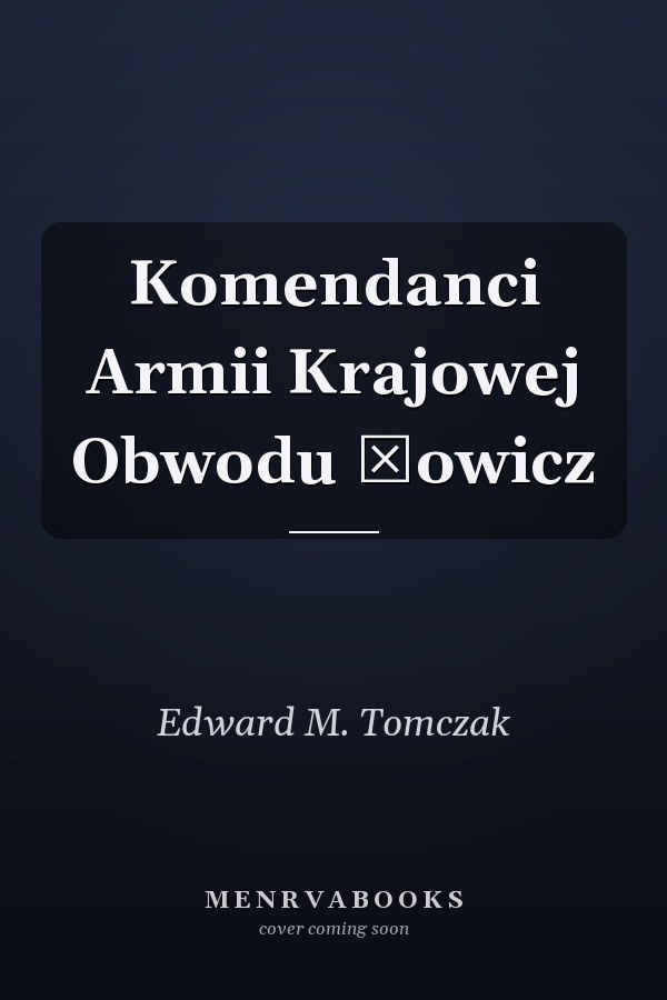 Komendanci Armii Krajowej Obwodu Łowicz