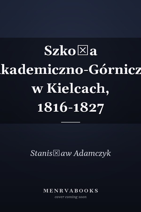 Szkoła Akademiczno-Górnicza w Kielcach, 1816-1827