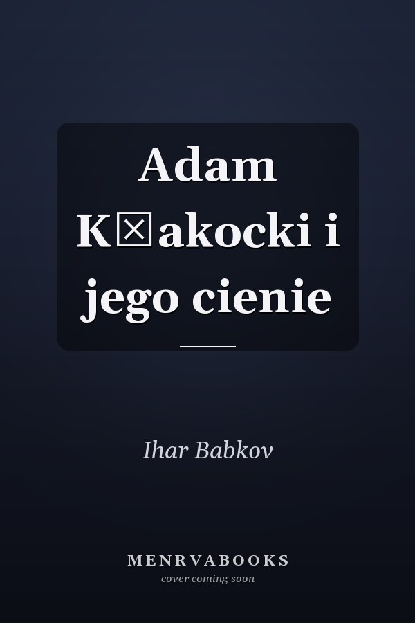 Adam Kłakocki i jego cienie
