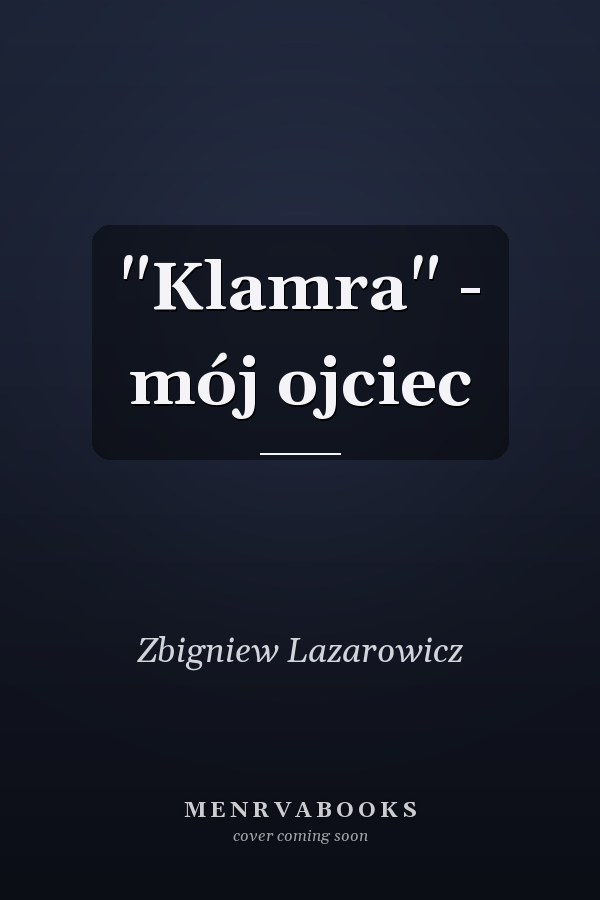 "Klamra" - mój ojciec
