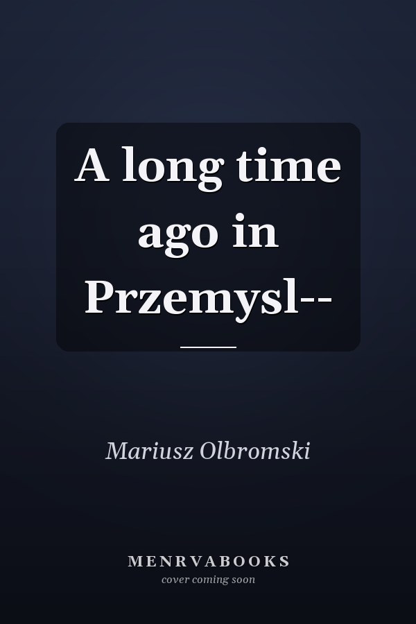 A long time ago in Przemysl--
