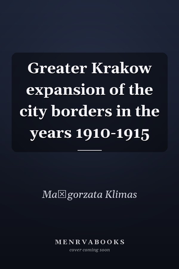 Greater Krakow expansion of the city borders in the years 1910-1915