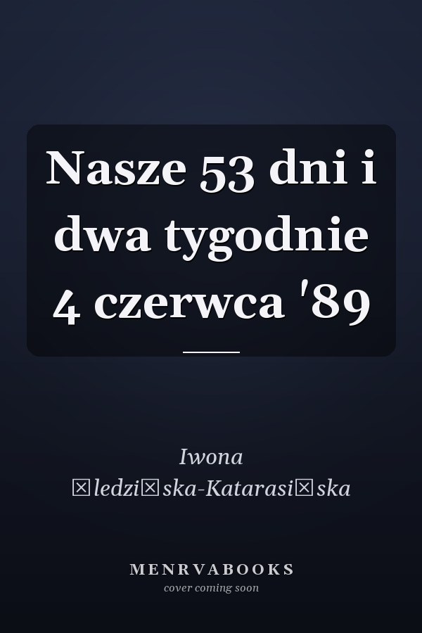 Nasze 53 dni i dwa tygodnie 4 czerwca '89
