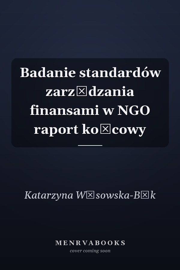 Badanie standardów zarządzania finansami w NGO raport końcowy