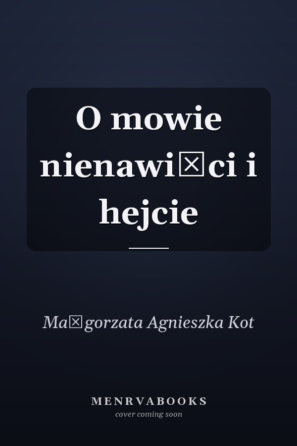 O mowie nienawiści i hejcie