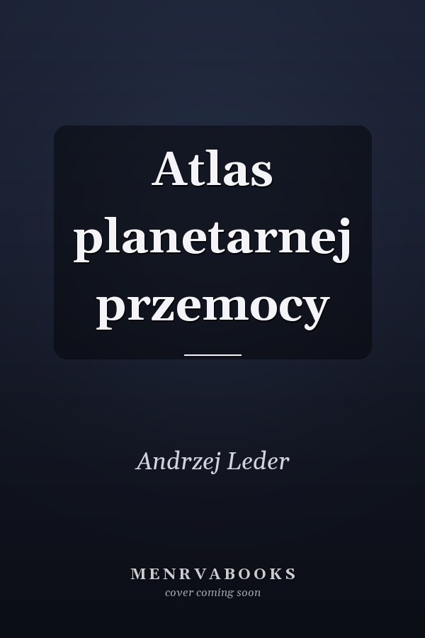 Atlas planetarnej przemocy
