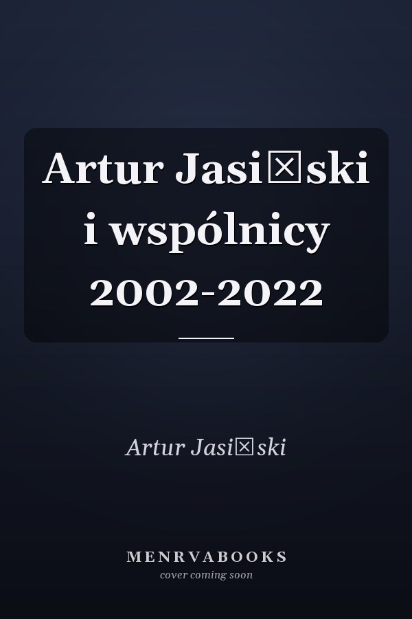 Artur Jasiński i wspólnicy 2002-2022