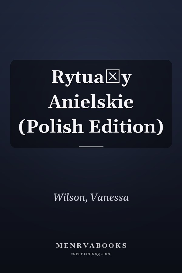 Rytuały Anielskie (Polish Edition)