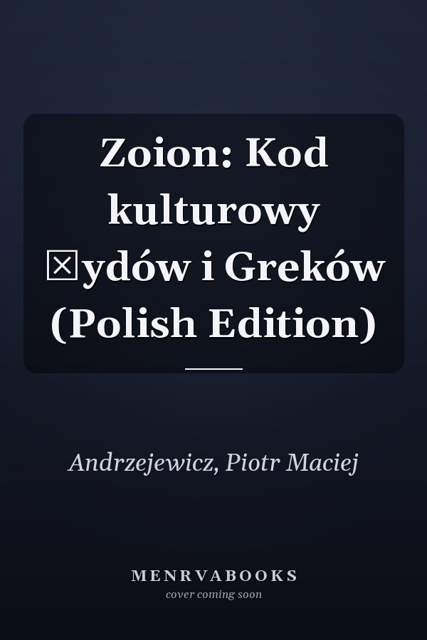 Zoion: Kod kulturowy Żydów i Greków (Polish Edition)