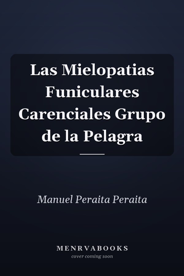 Las Mielopatias Funiculares Carenciales Grupo de la Pelagra