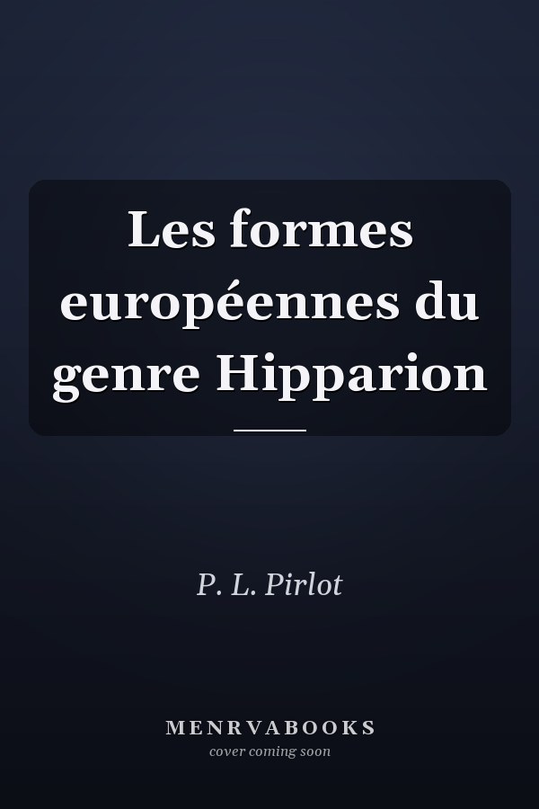 Les formes européennes du genre Hipparion