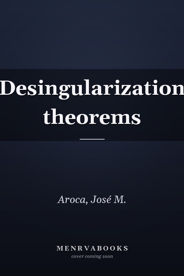 Desingularization theorems