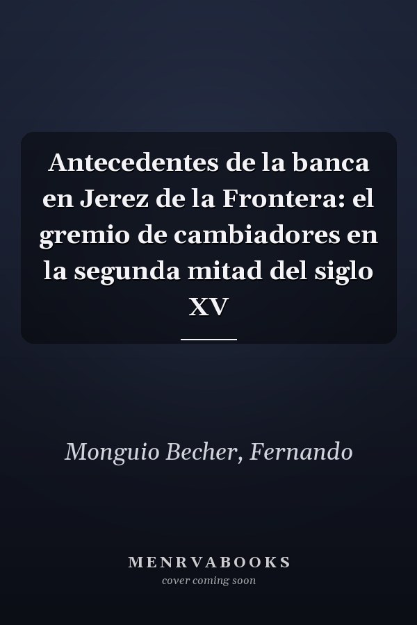 Antecedentes de la banca en Jerez de la Frontera: el gremio de cambiadores en la segunda mitad del siglo XV