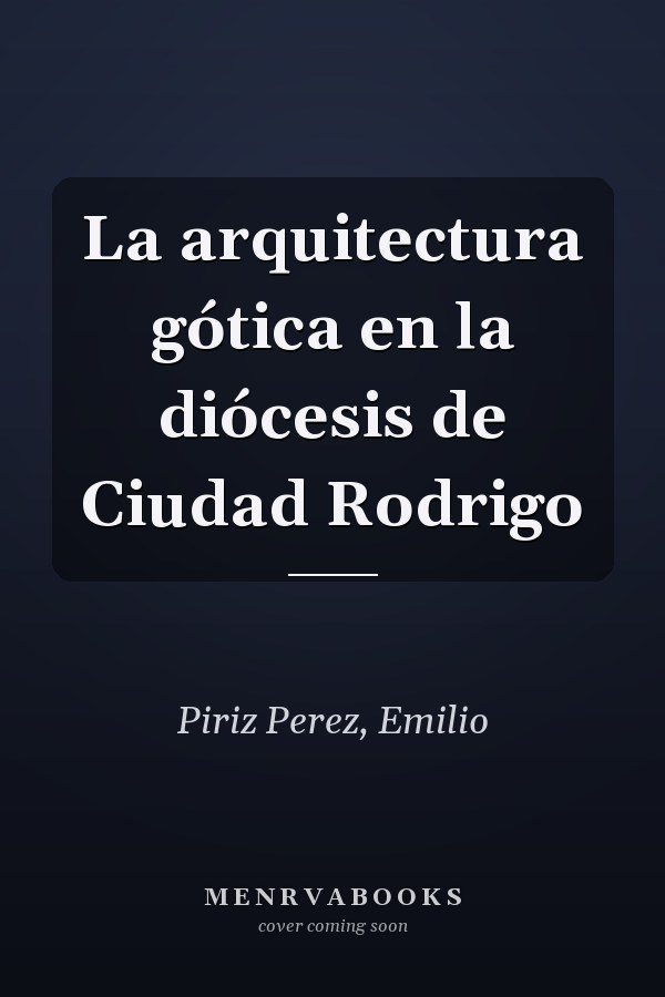 La arquitectura gótica en la diócesis de Ciudad Rodrigo