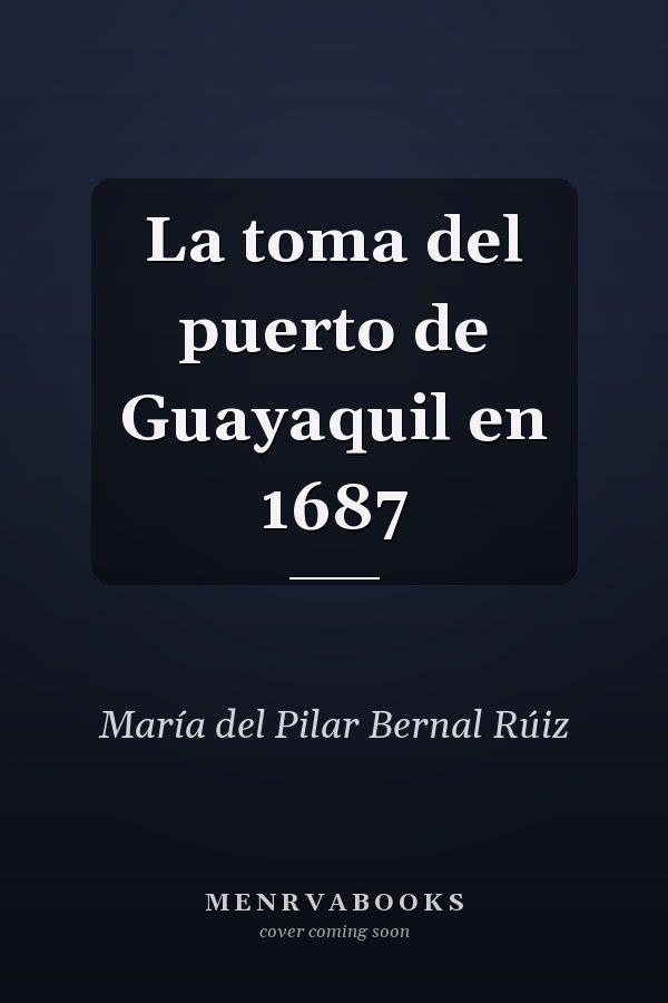La toma del puerto de Guayaquil en 1687