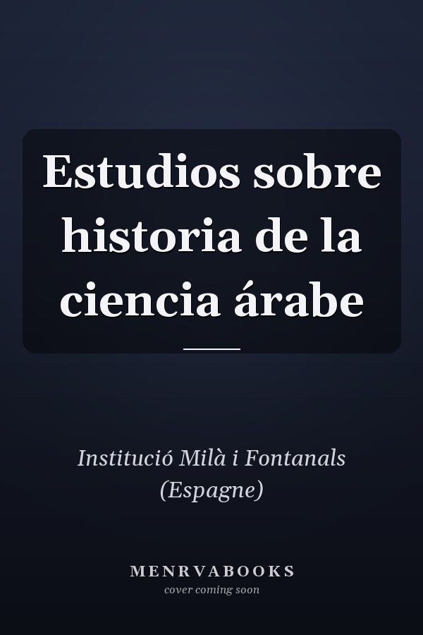 Estudios sobre historia de la ciencia árabe