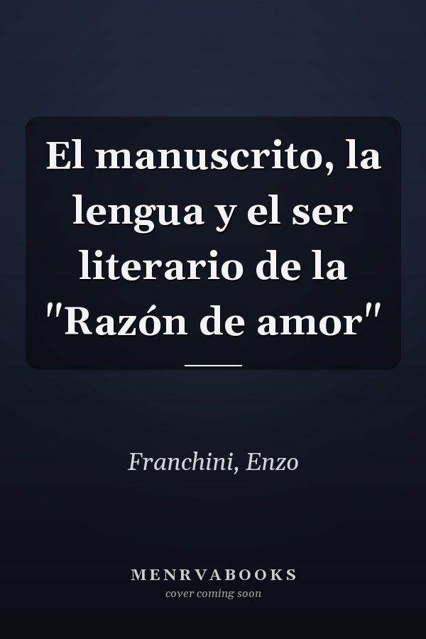 El manuscrito, la lengua y el ser literario de la "Razón de amor"