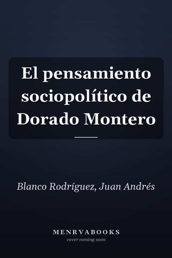 El pensamiento sociopolítico de Dorado Montero