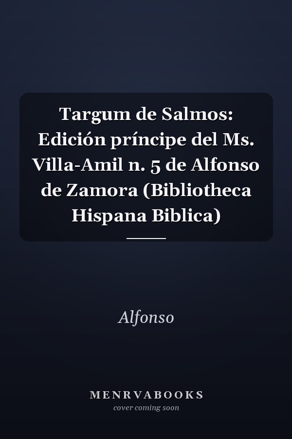 Targum de Salmos: Edición príncipe del Ms. Villa-Amil n. 5 de Alfonso de Zamora (Bibliotheca Hispana Biblica)
