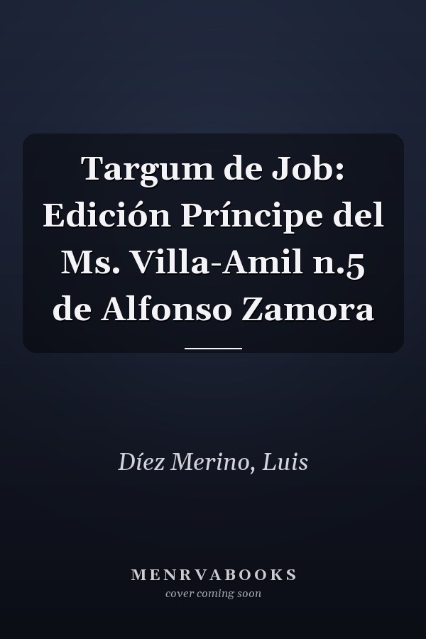 Targum de Job: Edición Príncipe del Ms. Villa-Amil n.5 de Alfonso Zamora