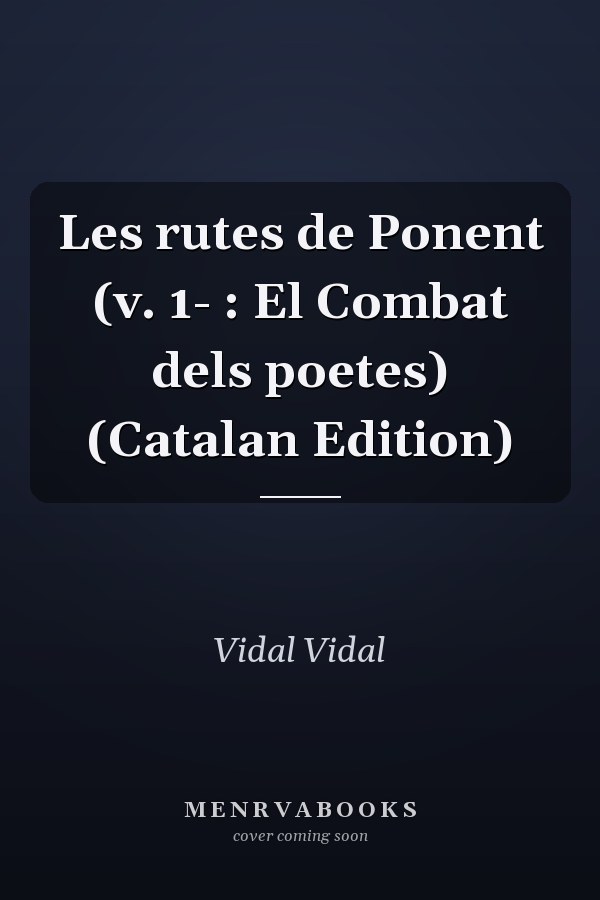 Les rutes de Ponent (v. 1- : El Combat dels poetes) (Catalan Edition)