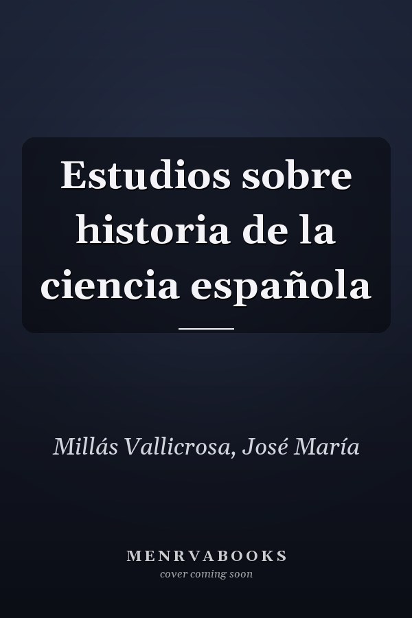 Estudios sobre historia de la ciencia española