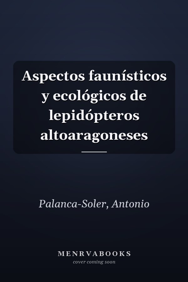 Aspectos faunísticos y ecológicos de lepidópteros altoaragoneses