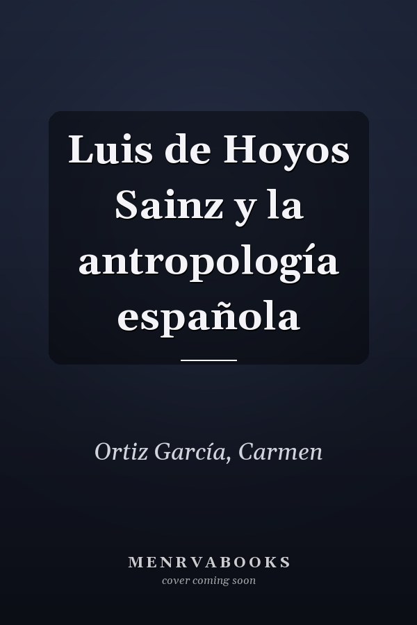 Luis de Hoyos Sainz y la antropología española