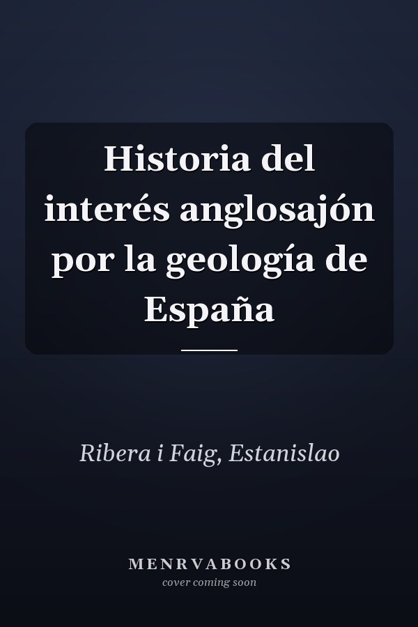 Historia del interés anglosajón por la geología de España