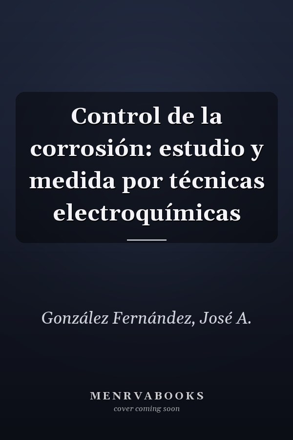 Control de la corrosión: estudio y medida por técnicas electroquímicas